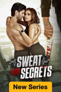 Sweat Aur Secrets (2025) – π S01 Hindi SM WEB-DL H264 AAC 1080p 720p 480p ESub